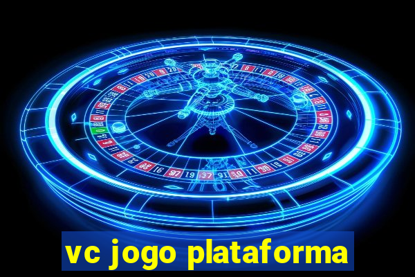 vc jogo plataforma